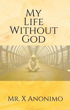 My Life Wothout God (eBook, ePUB) - Anonimo, X.
