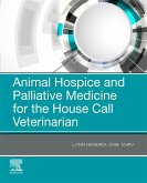 Animal Hospice and Palliative Medicine for the House Call Vet - E-Book (eBook, ePUB)