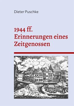 1944 ff. Erinnerungen eines Zeitgenossen (eBook, ePUB) - Puschke, Dieter