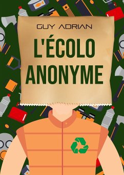 L'écolo anonyme (eBook, ePUB) - Adrian, Guy