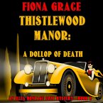Thistlewood Manor: A Dollop of Death (An Eliza Montagu Cozy Mystery—Book 2) (MP3-Download)