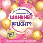 Wahrheit oder Pflicht? Mädchen-GOLD-Edition: Die 400 besten Spiele für ultimativen Spaß mit den engsten Freundinnen. Aufregende Challenges für Mädchenabende (MP3-Download)
