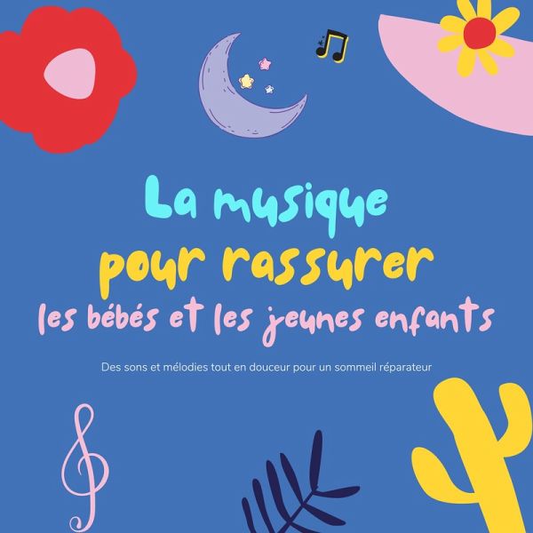 La musique pour rassurer les bébés et les jeunes enfants (MP3-Download)