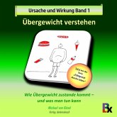 Ursache und Wirkung - Band 1: Übergewicht verstehen (MP3-Download)