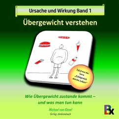 Ursache und Wirkung - Band 1: Übergewicht verstehen (MP3-Download) - von Känel, Michael