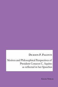 Motives and Philosophical Perspectives of President Corazon C. Aquino as Reflected in her Speeches - Pagente, Dickson P.