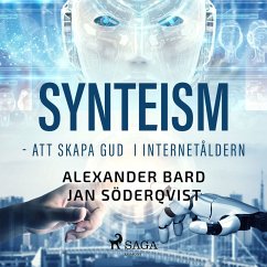 Synteism - att skapa gud i internetåldern (MP3-Download) - Bard, Alexander; Söderqvist, Jan