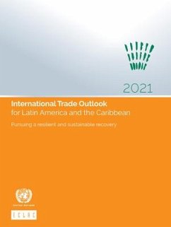 International Trade Outlook for Latin America and the Caribbean 2021: Pursuing a Resilient and Sustainable Recovery - United Nations: Economic Commission for Latin America and the Caribb
