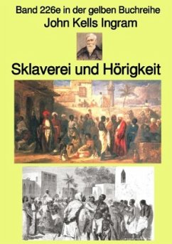Sklaverei und Hörigkeit - Band 226e in der gelben Buchreihe - Farbe - bei Jürgen Ruszkowski - Ingram, John Kells