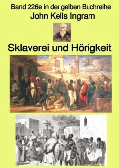 Sklaverei und Hörigkeit - Band 226e in der gelben Buchreihe - bei Jürgen Ruszkowski - Ingram, John Kells