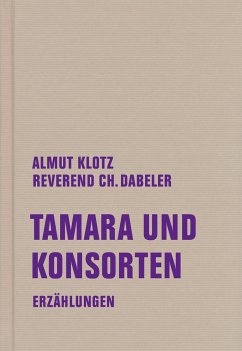 Tamara und Konsorten - Klotz, Almut;Dabeler, Reverend-Christian