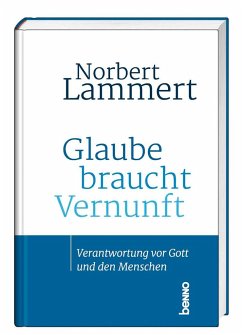 Glaube braucht Vernunft - Lammert, Norbert