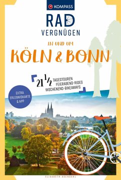 KOMPASS Radvergnügen in und um Köln & Bonn - Odendahl, Elisabeth