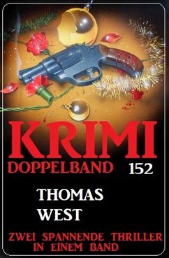 Krimi Doppelband 152 - Zwei spannende Thriller in einem Band (eBook, ePUB) - West, Thomas