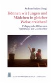 Können wir Jungen und Mädchen in gleicher Weise erziehen? Können wir Jungen und Mädchen in gleicher Weise erziehen?