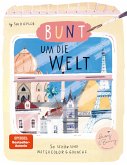 Bunt um die Welt. So schön sind Watercolor und Gouache (eBook, ePUB)