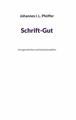Schrift-Gut (eBook, ePUB) - L. Pfeiffer, Johannes I.