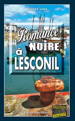 Romance noire à Lesconil (eBook, ePUB) - Le Gall, Serge