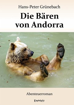 Die Bären von Andorra (eBook, ePUB) - Grünebach, Hans-Peter