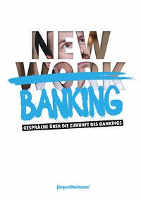 New Banking - Gespräche über die Zukunft des Bankings - Weimann, Jürgen