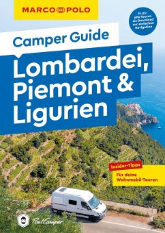 MARCO POLO Camper Guide Lombardei, Piemont & Ligurien - Steinbach, Anne;Sehi, Clemens