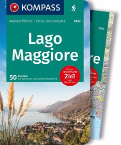KOMPASS Wanderführer Lago Maggiore, 50 Touren mit Extra-Tourenkarte - Kürschner, Iris; Stummvoll, Gerhard