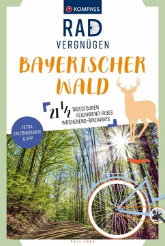 KOMPASS Radvergnügen Bayerischer Wald - Enke, Ralf