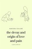 the decay and origin of love and pain