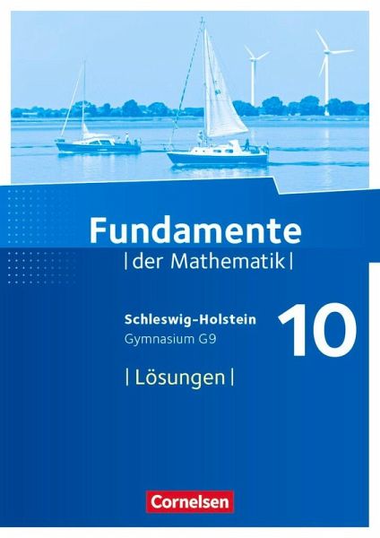 Fundamente der Mathematik 10. Schuljahr - Schleswig-Holstein G9 - Lösungen zum Schülerbuch Fundamente der Mathematik 10. Schuljahr - Schleswig-Holstein G9 - Lösungen zum Schülerbuch