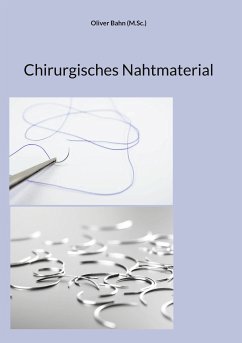 Chirurgisches Nahtmaterial (eBook, ePUB) - Bahn, Oliver