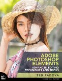 Adobe Photoshop Elements Advanced Editing Techniques and Tricks (eBook, PDF)