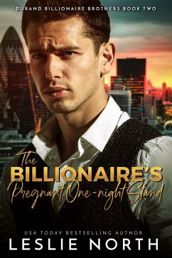 The Billionaire's Pregnant One-night Stand (Durand Billionaire Brothers, #2) (eBook, ePUB) - North, Leslie