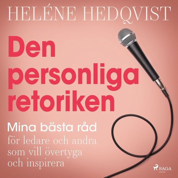 Den personliga retoriken: mina bästa råd för ledare och andra som vill övertyga och inspirera (MP3-Download)