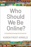 Who Should We Be Online? (eBook, ePUB) Who Should We Be Online? (eBook, ePUB)