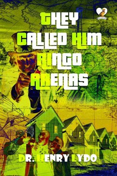 They Called Him Ringo Arenas (eBook, ePUB) - Lydo, Henry