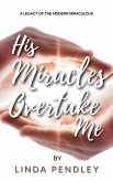 His Miracles Overtake Me (eBook, ePUB)
