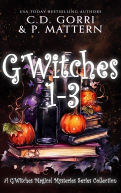 G'Witches: Books 1-3 (G'Witches Magical Mysteries Series, #4) (eBook, ePUB) - Gorri, C. D.; Mattern, P.