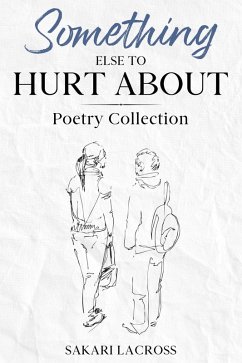 Something Else To Hurt About (Endless Journal, #2) (eBook, ePUB) - Lacross, Sakari