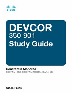 Cisco DevNet Professional DEVCOR 350-901 Study Guide (eBook, PDF) - Mohorea, Constantin