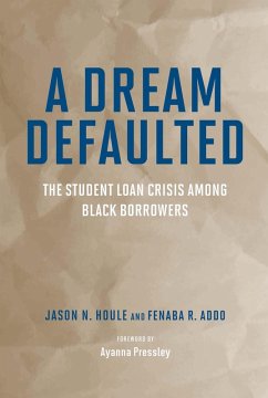 A Dream Defaulted (eBook, ePUB) - Houle, Jason N.; Addo, Fenaba R.