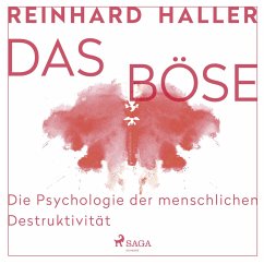 Das Böse: Die Psychologie der menschlichen Destruktivität (MP3-Download) - Haller, Reinhard