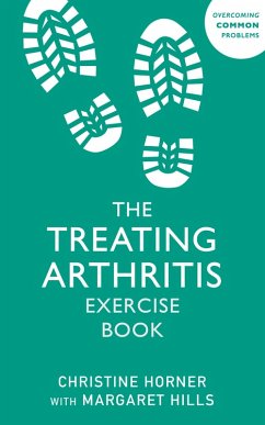 Treating Arthritis Exercise Book (eBook, ePUB) - Horner, Christine; Horner, Christine