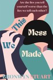 This Mess We Made (eBook, ePUB) This Mess We Made (eBook, ePUB)