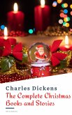 The Complete Christmas Books and Stories (eBook, ePUB)