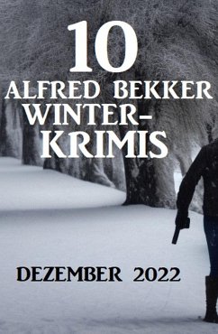 Cover 10 Alfred Bekker Winterkrimis Dezember 2022 (eBook, ePUB)