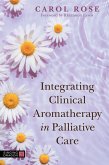 Integrating Clinical Aromatherapy in Palliative Care (eBook, ePUB)