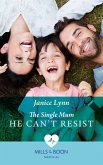 The Single Mum He Can't Resist (Mills & Boon Medical) (eBook, ePUB)