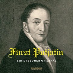 Fürst Putjatin – Ein Dresdner Original (MP3-Download) - Putjatin, Fürst; von Kügelgen, Wilhelm; von Lilienstern, Otto August Rühle