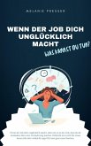 Wenn der Job dich unglücklich macht - was kannst du tun? (eBook, ePUB)