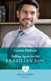 Falling Again For The Brazilian Doc (Mills & Boon Medical) (eBook, ePUB)
